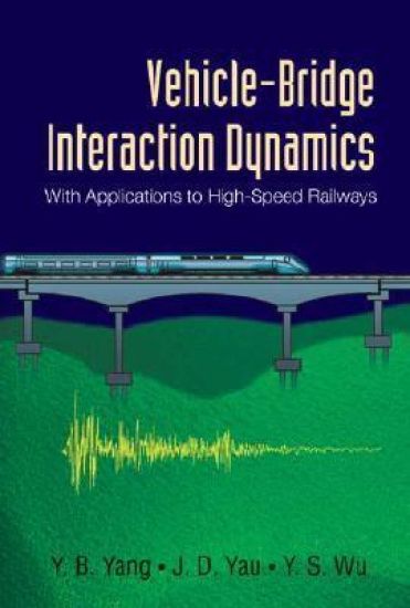 Vehicle-bridge Interaction Dynamics: With Applications To High-speed Railways