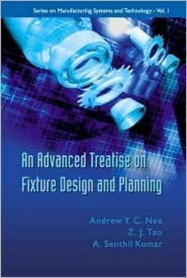 Advanced Treatise On Fixture Design And Planning, An