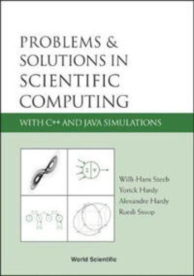Problems And Solutions In Scientific Computing With C++ And Java Simulations