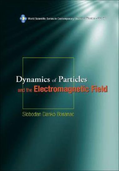 Dynamics Of Particles And The Electromagnetic Field (With Cd-rom)