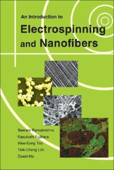 Introduction To Electrospinning And Nanofibers, An