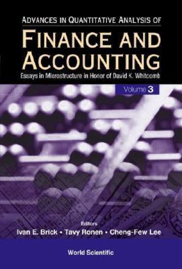 Advances In Quantitative Analysis Of Finance And Accounting (Vol. 3): Essays In Microstructure In Honor Of David K Whitcomb