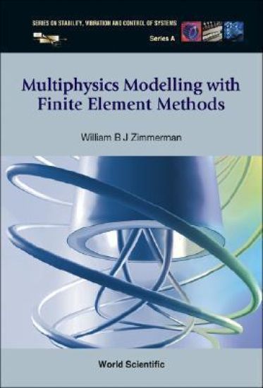 Multiphysics Modeling With Finite Element Methods