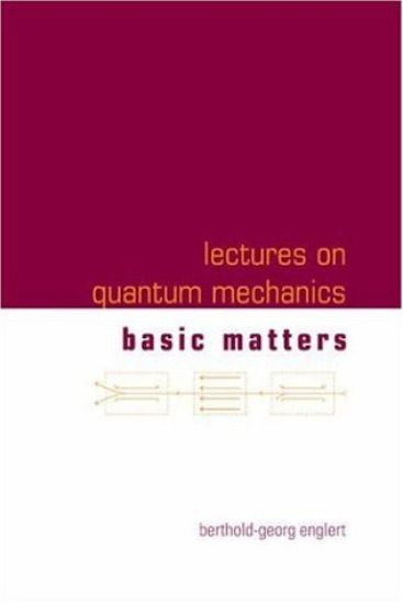 Lectures On Quantum Mechanics - Volume 1: Basic Matters