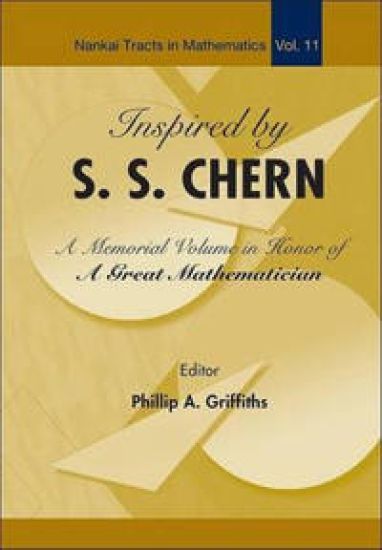 Inspired By S S Chern: A Memorial Volume In Honor Of A Great Mathematician
