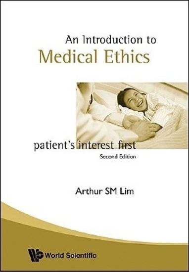Introduction To Medical Ethics: Patient's Interest First (2nd Edition)