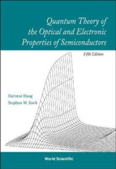 Quantum Theory Of The Optical And Electronic Properties Of Semiconductors (5th Edition)