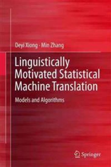 Linguistically Motivated Statistical Machine Translation