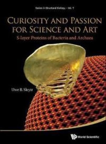 Curiosity And Passion For Science And Art: S-layer Proteins Of Bacteria And Archaea