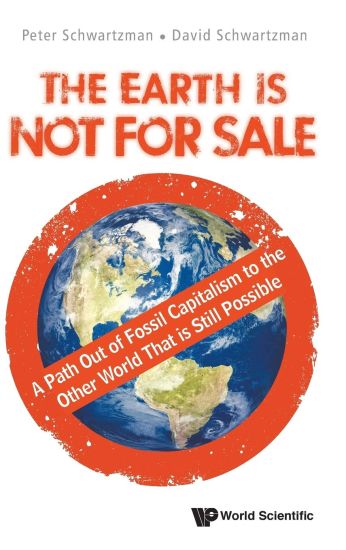 Earth Is Not For Sale, The: A Path Out Of Fossil Capitalism To The Other World That Is Still Possible