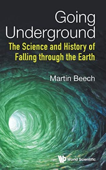 Going Underground: The Science And History Of Falling Through The Earth