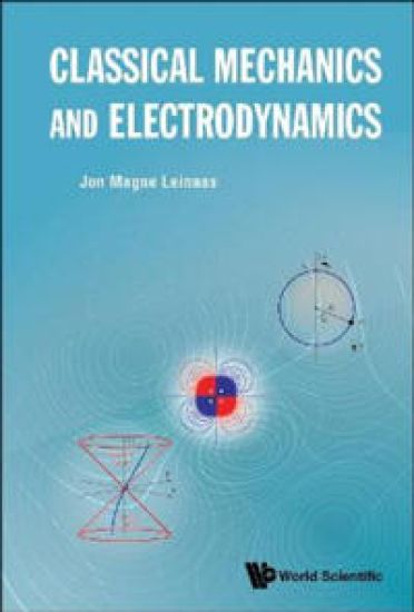 Classical Mechanics And Electrodynamics