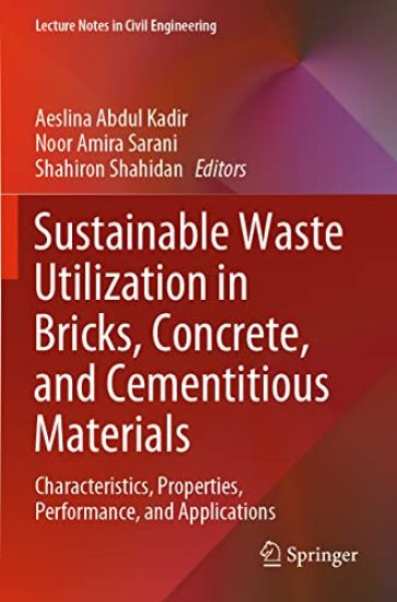 Sustainable Waste Utilization in Bricks, Concrete, and Cementitious Materials