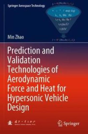 Prediction and Validation Technologies of Aerodynamic Force and Heat for Hypersonic Vehicle Design