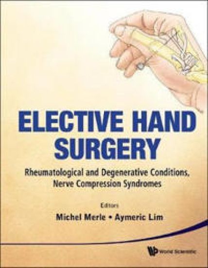 Elective Hand Surgery: Rheumatological And Degenerative Conditions, Nerve Compression Syndromes