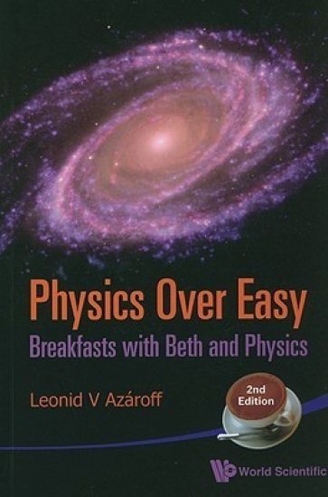 Physics Over Easy: Breakfasts With Beth And Physics (2nd Edition)
