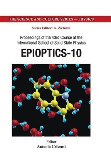 Epioptics-10 - Proceedings Of The 43rd Course Of The International School Of Solid State Physics