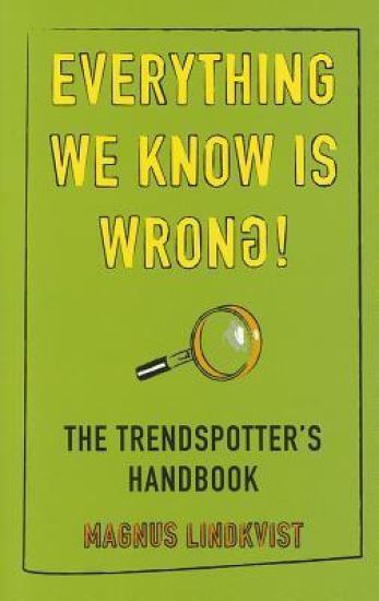 Everything We Know is Wrong