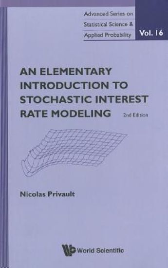 Elementary Introduction To Stochastic Interest Rate Modeling, An (2nd Edition)