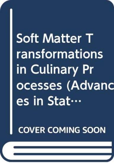 Soft Matter Transformations In Culinary Processes