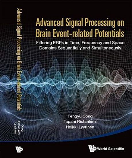 Advanced Signal Processing On Brain Event-related Potentials: Filtering Erps In Time, Frequency And Space Domains Sequentially And Simultaneously