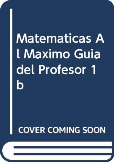 Matematicas Al Maximo Guia del Profesor 1b