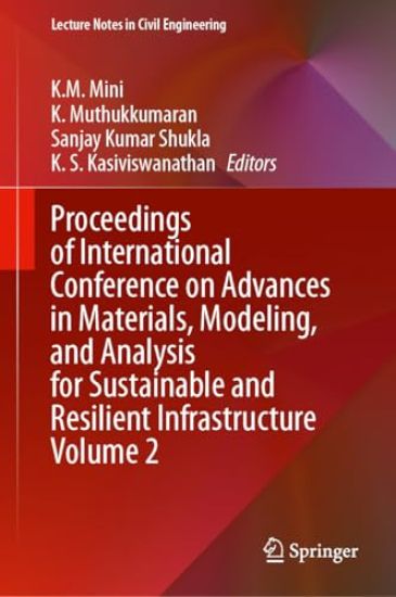 Proceedings of International Conference on Advances in Materials, Modeling and Analysis for Sustainable and Resilient Infrastructure