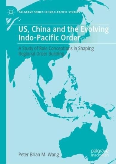 US, China and the Evolving Indo-Pacific Order