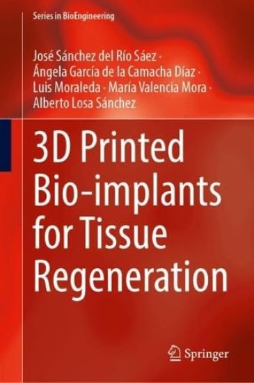 3D Printed Bio-implants for Tissue Regeneration