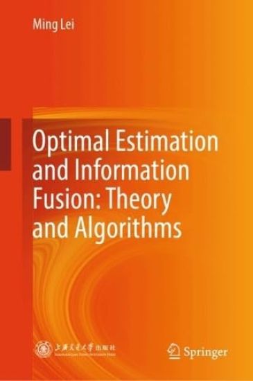 Kansikuva: Optimal Estimation and Information Fusion: Theory and Algorithms