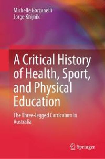 A Critical History of Health, Sport and Physical Education