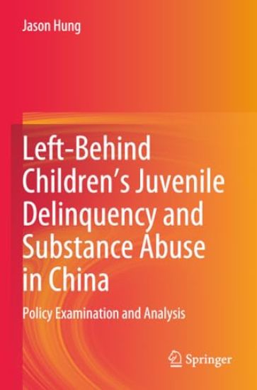 Left-Behind Children’s Juvenile Delinquency and Substance Abuse in China