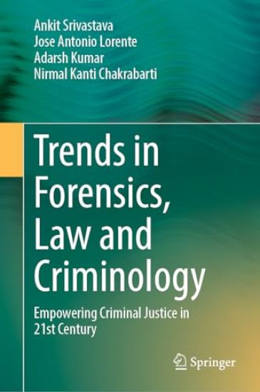 Trends in Forensics, Law and Criminology