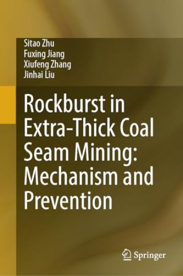 Rockburst in Extra-Thick Coal Seam Mining: Mechanism and Prevention
