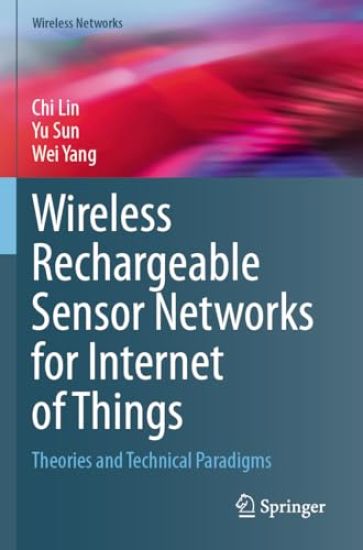 Wireless Rechargeable Sensor Networks for Internet of Things
