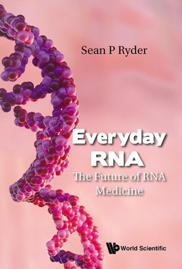 Everyday Rna: The Future Of Rna Medicine