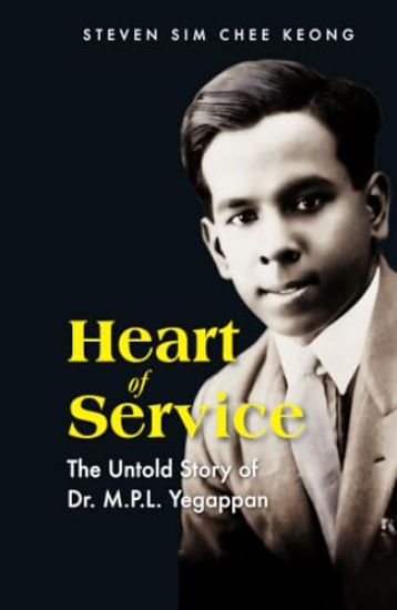 Heart Of Service: The Untold Story Of Dr M P L Yegappan