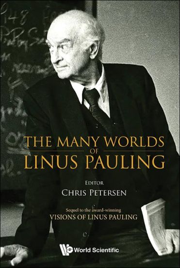The Many Worlds Of Linus Pauling