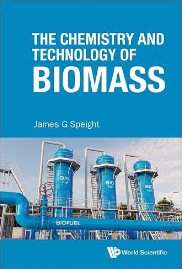 The Chemistry And Technology Of Biomass