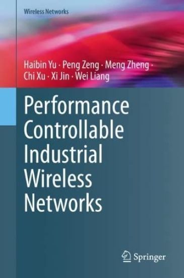 Performance Controllable Industrial Wireless Networks