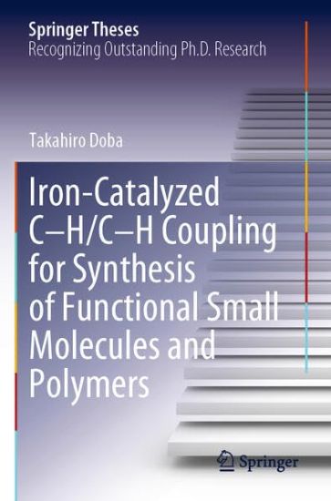 Iron-Catalyzed C-H/C-H Coupling for Synthesis of Functional Small Molecules and Polymers