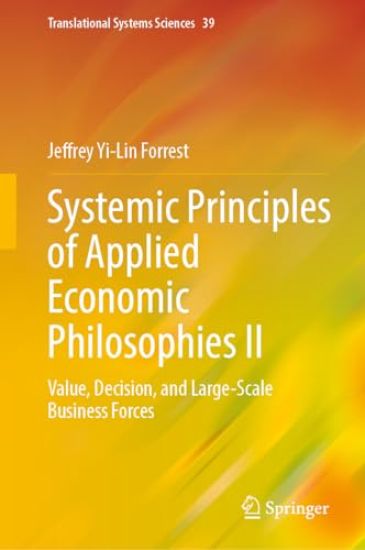Systemic Principles of Applied Economic Philosophies II