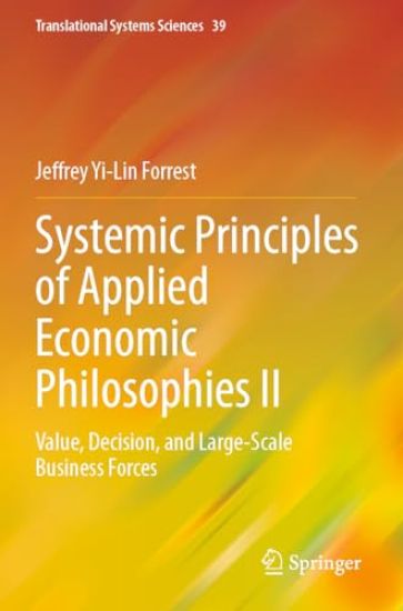 Systemic Principles of Applied Economic Philosophies II