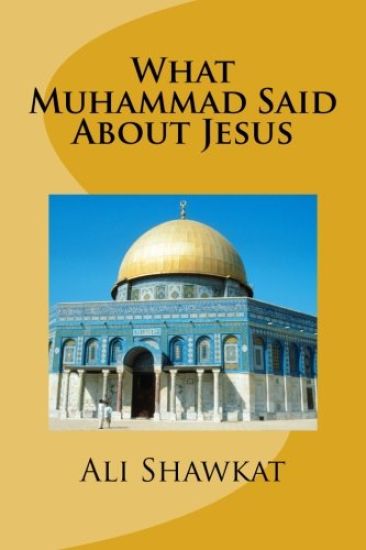 What Muhammad Said About Jesus