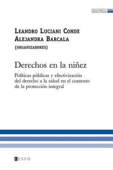 Derechos En La Niñez: Políticas Públicas Y Efectivización Del Derecho A La Salud En El Contexto De La Protección Integral