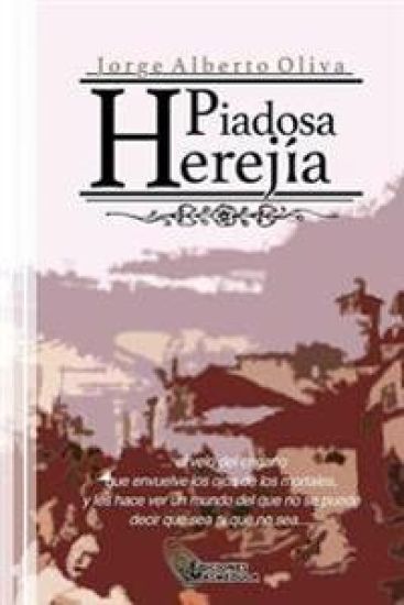 Piadosa Herejia: El velo del engaño que envuelve los ojos de los mortales, y les hace ver un mundo del que no se puede decir que sea o que no sea...