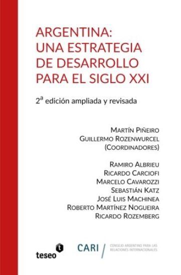 Argentina: Una estrategia de desarrollo para el siglo XXI: 2a. edición ampliada y revisada