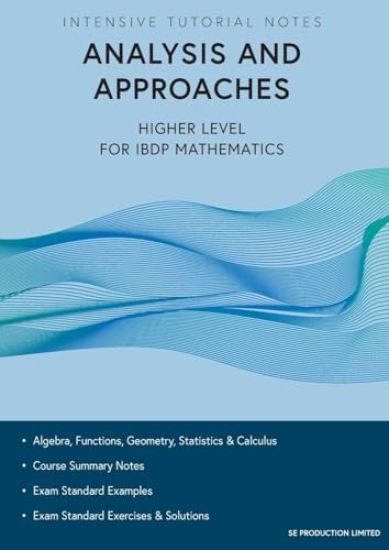 Intensive Tutorial Notes - Analysis and Approaches Higher Level for IBDP Mathematics
