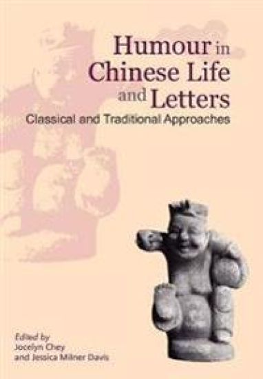 Humour in Chinese Life and Letters – Classical and Traditional Approaches