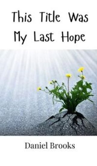 This Title Was My Last Hope